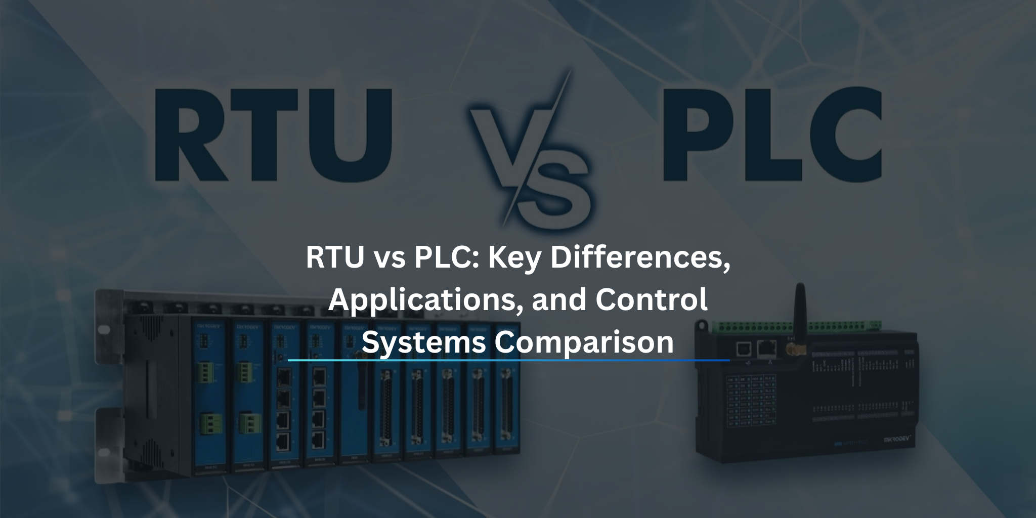 RTU vs. PLC: Fundamental Comparison in Terms of Differences, Usage Areas, and Control Systems